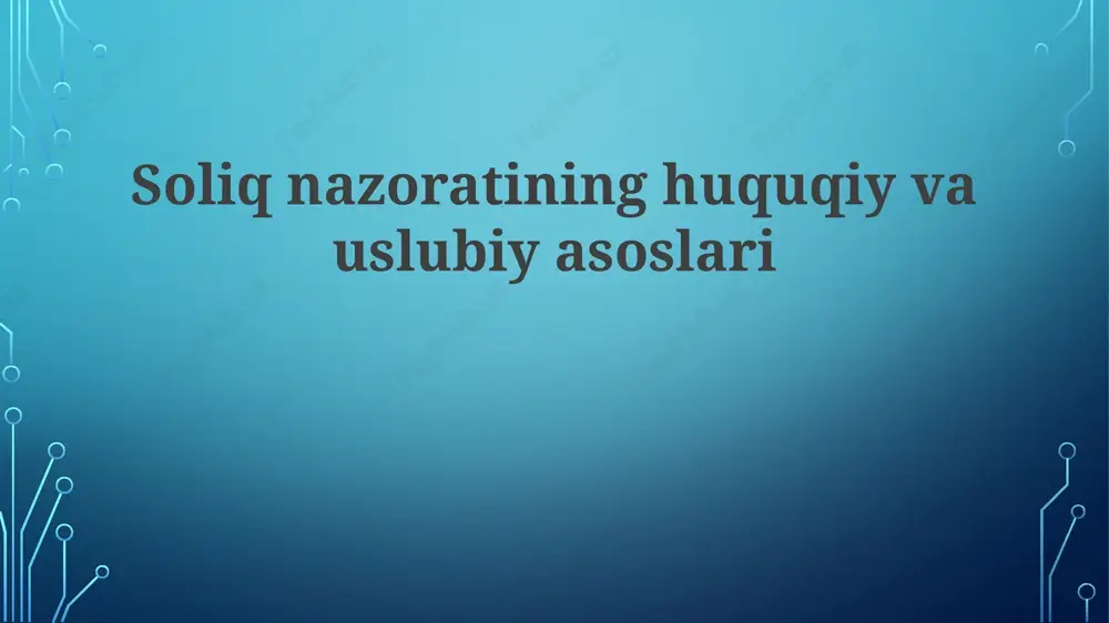 soliqnazoratininghuquqiyvauslubiyasoslari — PPTX