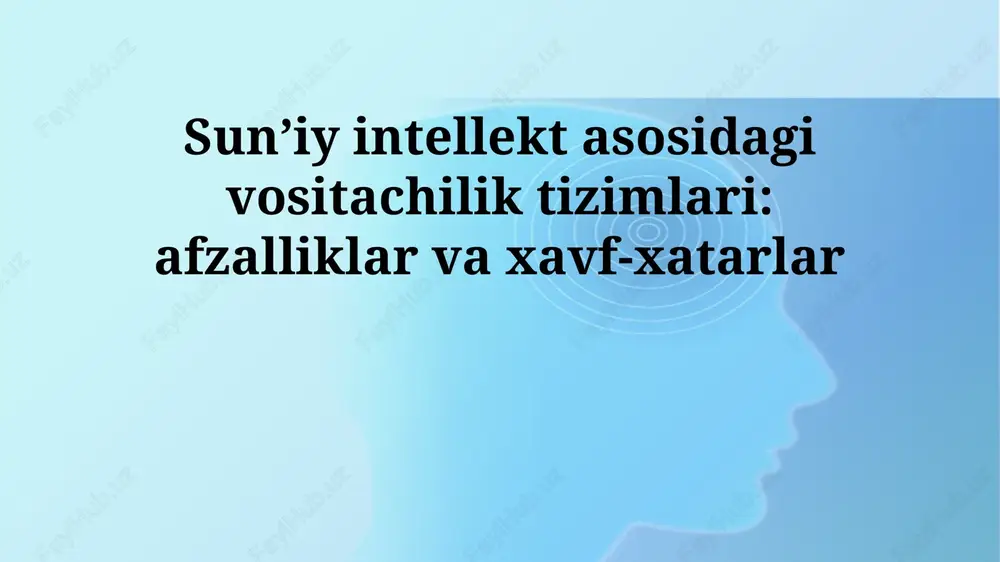 sun’iy intellekt asosidagi vositachilik tizimlari — PPTX