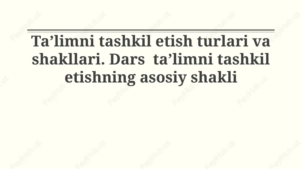 ta'limni tashkil etish turlari va shakllari — PPTX
