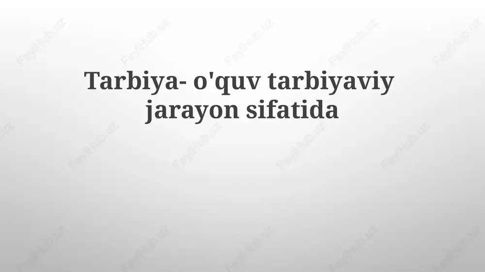 tarbiya-o'quvtarbiyaviyjarayonsifatida — PPTX