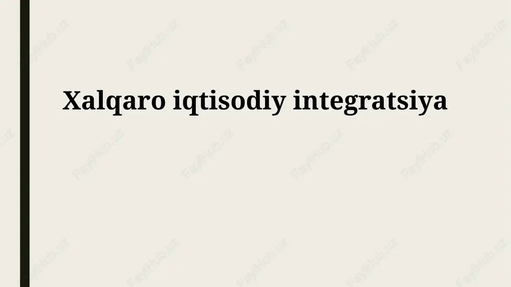 xalqaro iqtisodiy integratsiya — PPTX