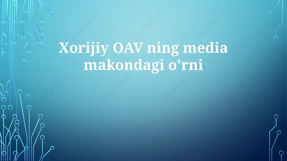 xorijiy oavning mediamakondagi o'rni — PPTX