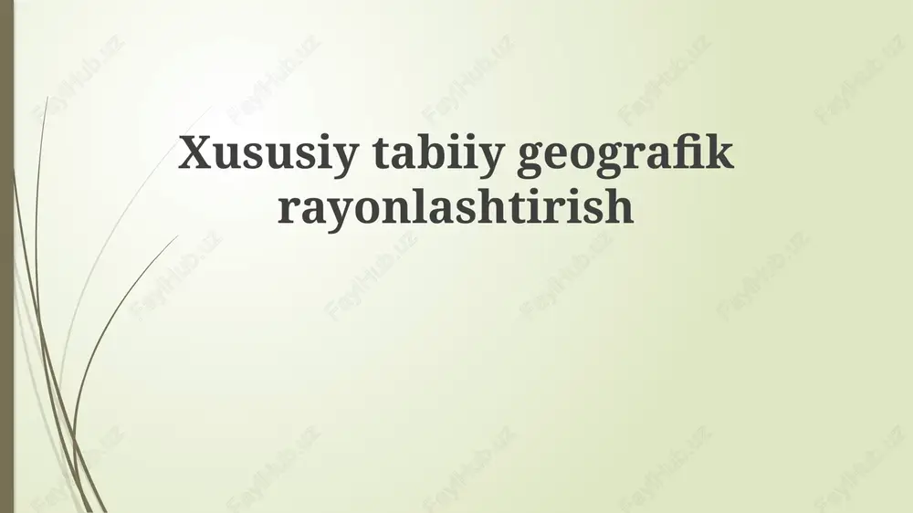 xususiy tabiiy geografik rayonlashtirish — PPTX