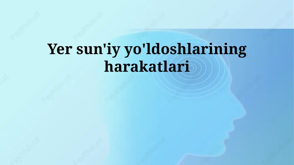 yer sun'iy yo'ldoshlarining harakatlari — PPTX