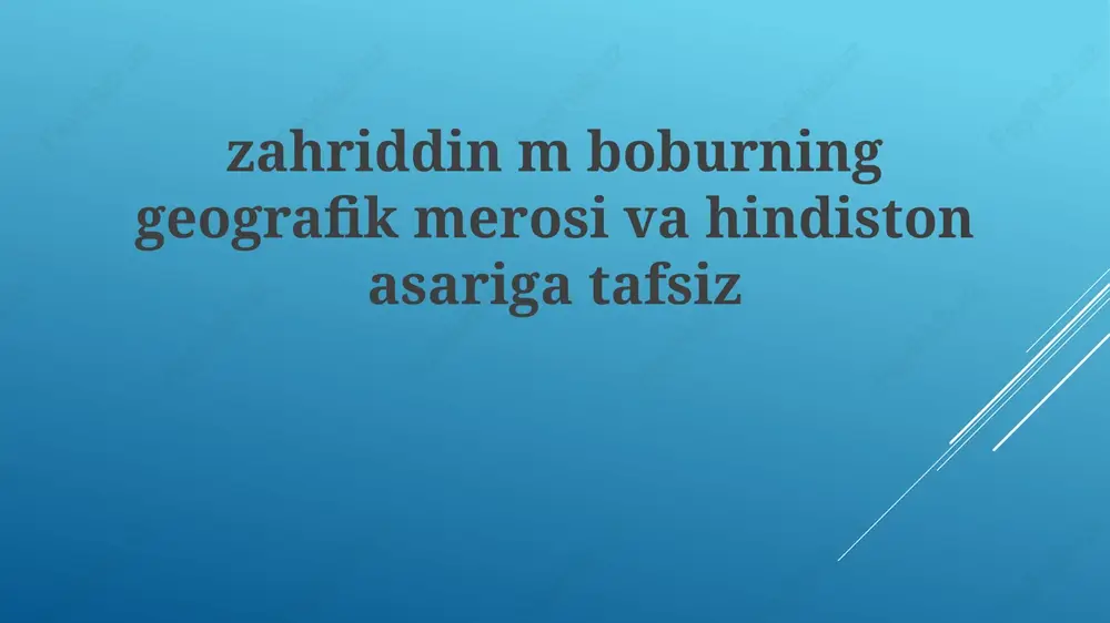 boburning geografik merosi va "hindiston" asari — PPTX