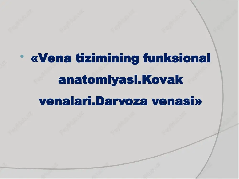 vena tizimining funksional anatomiyasi.kovak venalari.darvoza venasi — PPT