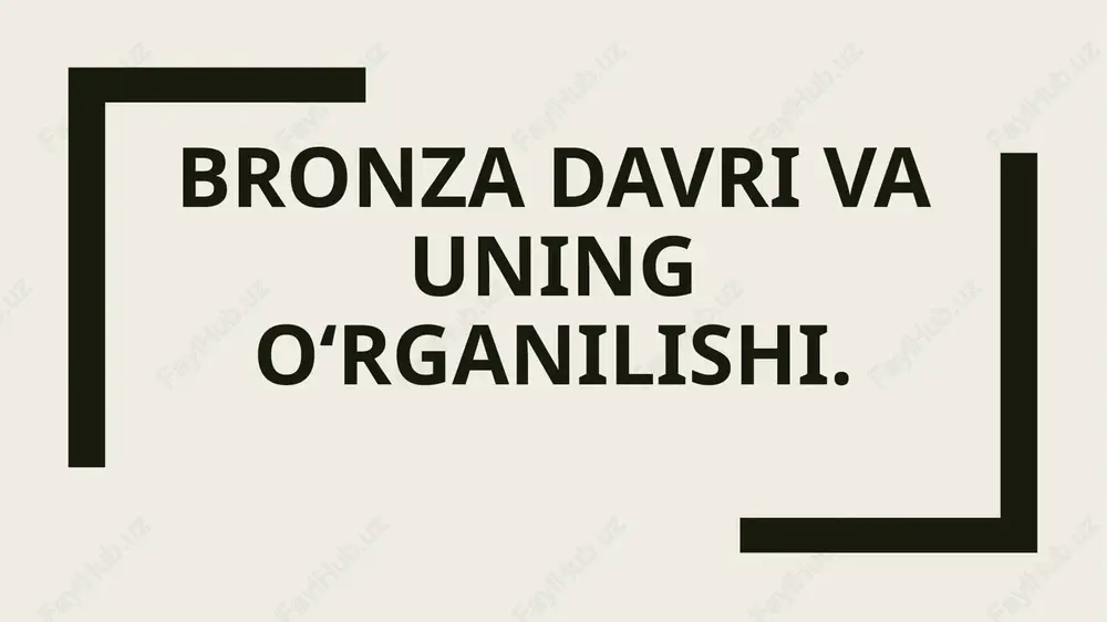 bronza davri va uningo‘rganilishi — PPTX