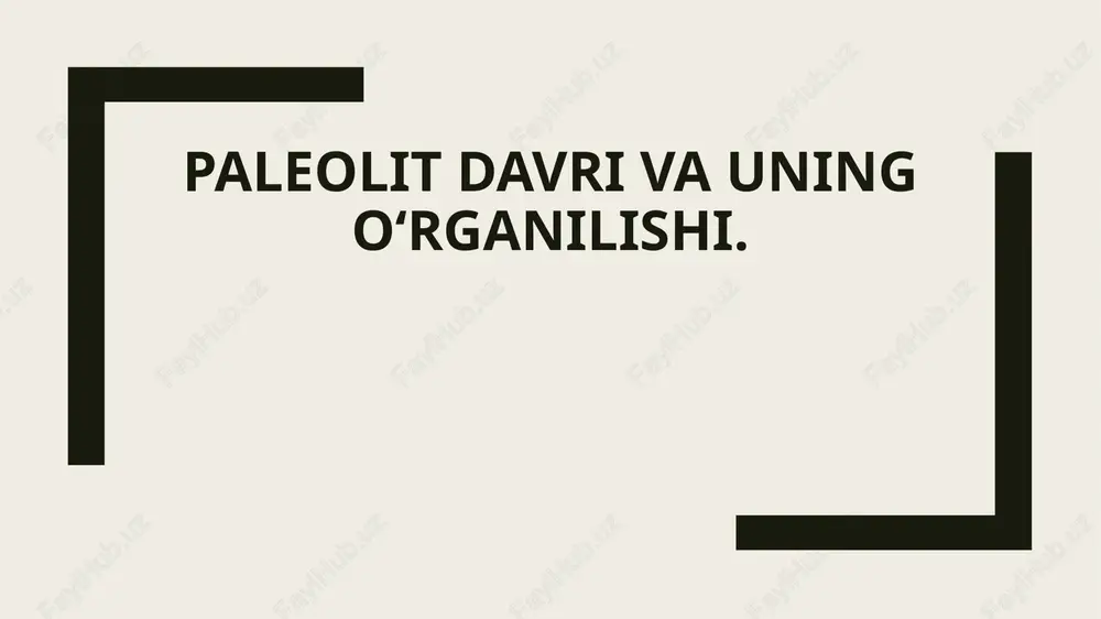 paleolit davri va uning o‘rganilishi — PPTX