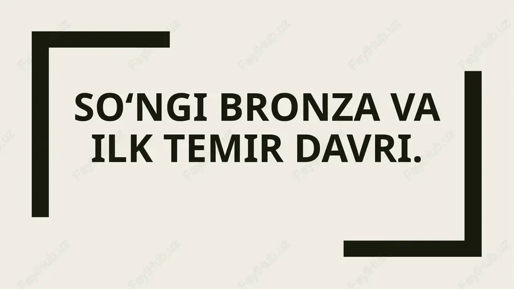 so‘ngibronza va ilk temir davri — PPTX