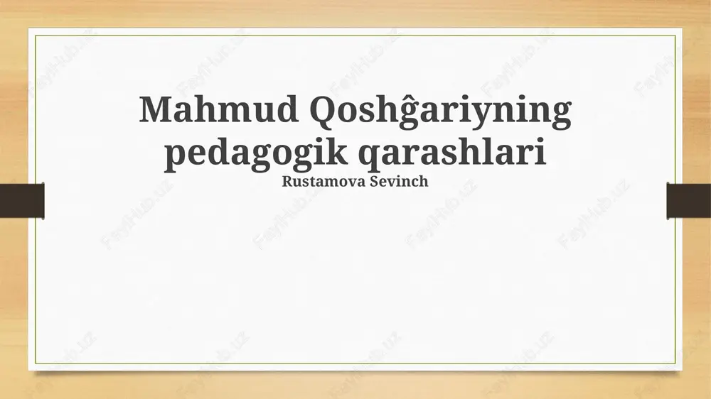 mahmud qoshĝariyning pedagogik qarashlari — PPTX