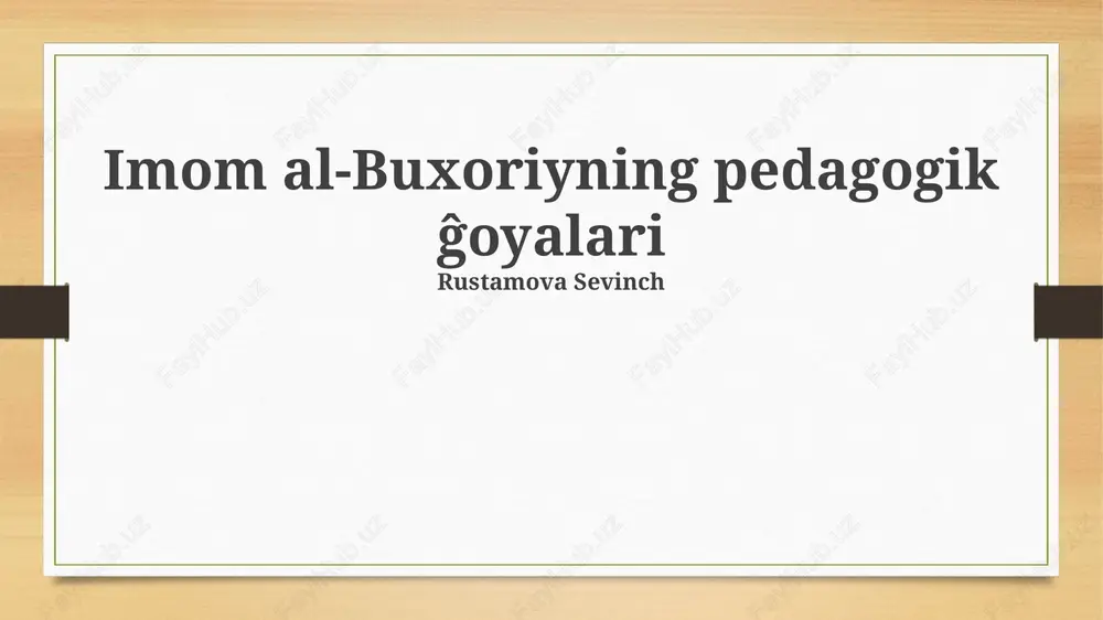imom al-buxoriyning pedagogik ĝoyalari — PPTX