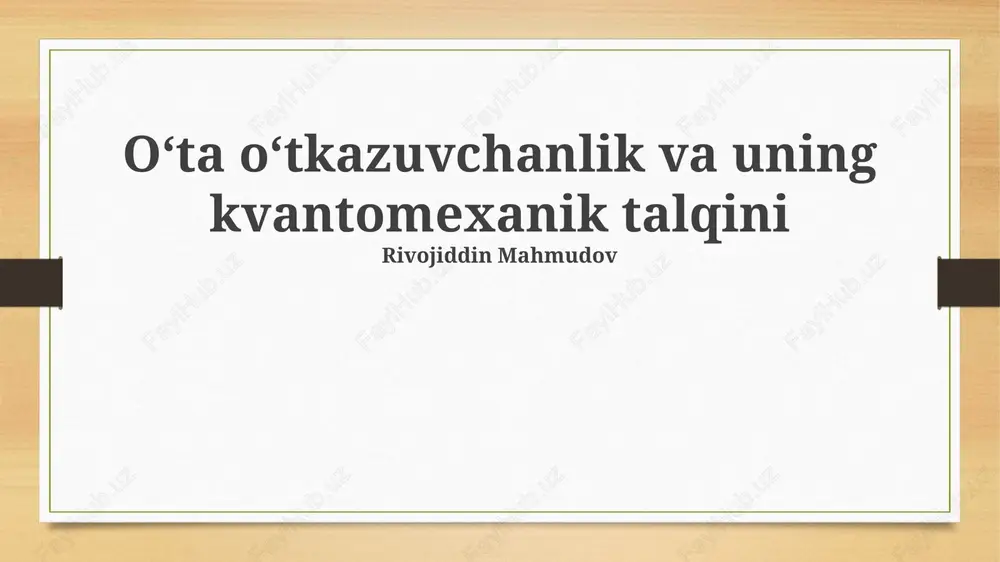 o'ta o'tkazuvchanlik va uning kvantomexanik talqini — PPTX