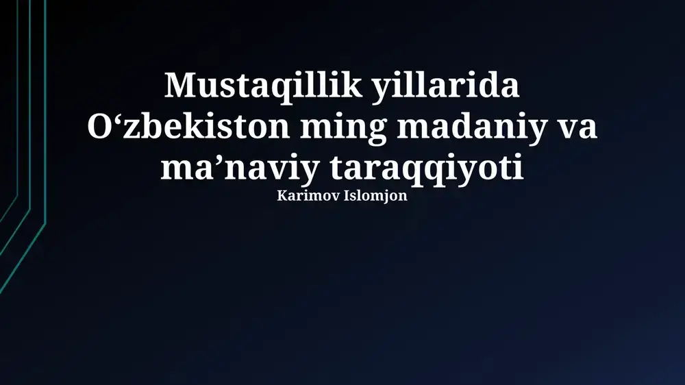 mustaqillik yillarida oʻzbekistonning madaniy yuksalishi — PPTX