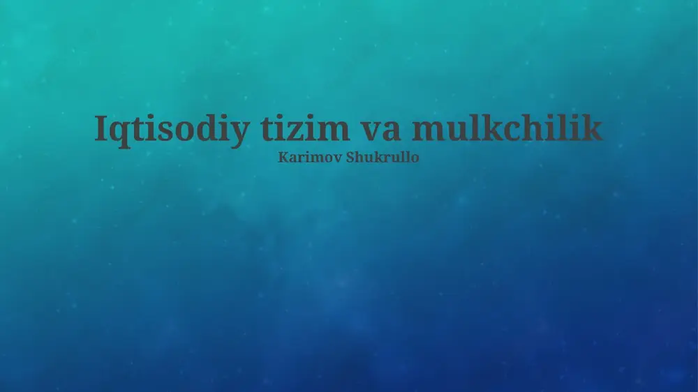 iqtisodiy tizim va mulkchilik — PPTX