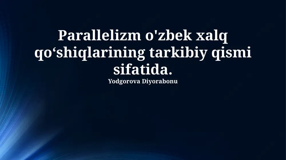 parallelizm o'zbek xalq qo'shiqlarida — PPTX