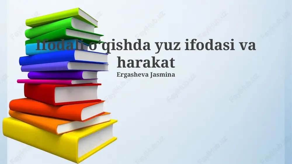 mimika va harakatning ifodali o'qishdagi roli — PPTX