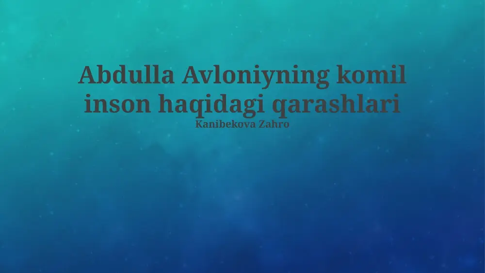 abdulla avloniyning ideal inson haqidagi qarashlari — PPTX