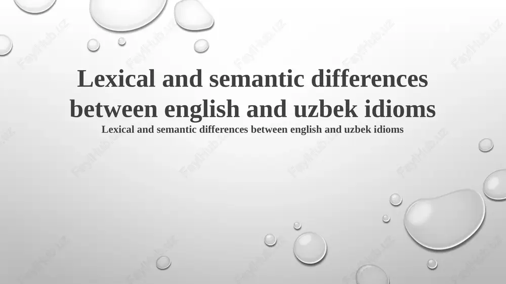 lexical and semantic differences between english and uzbek idioms — PPTX