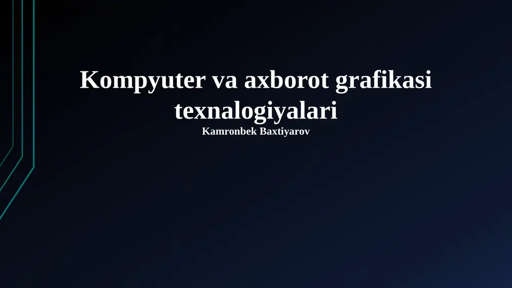 kompyuter va axborot grafikasi texnalogiyalari — PPTX