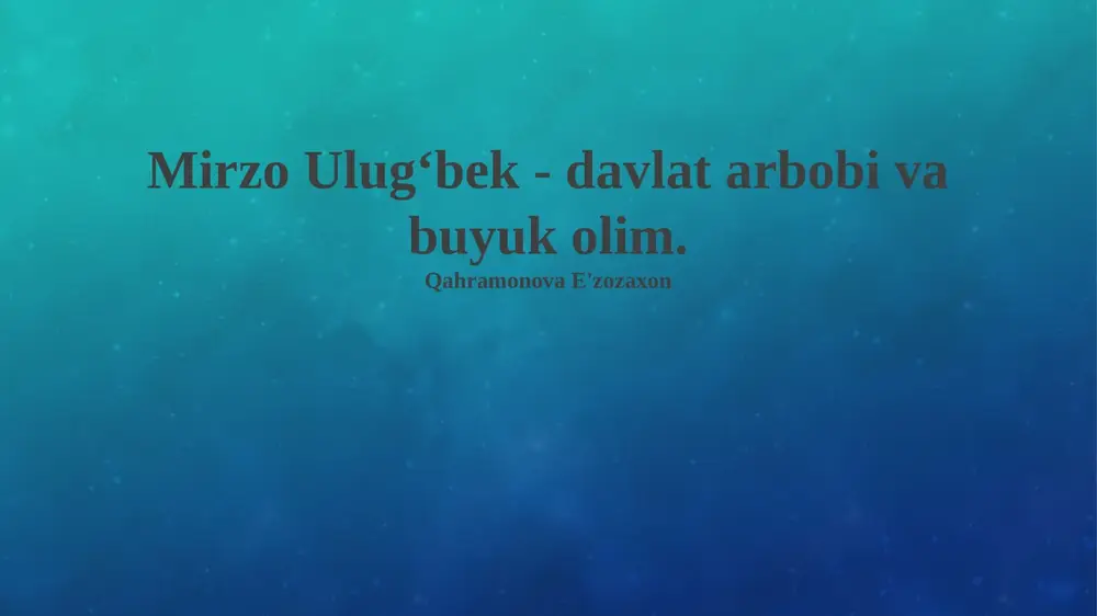 mirzo ulug‘bek - davlat arbobi — PPTX