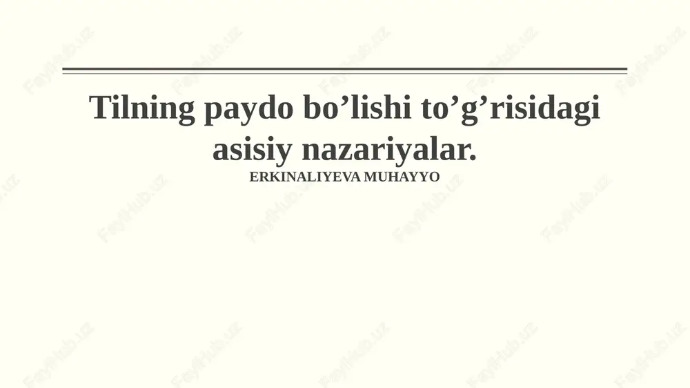 tilning paydo bo’lishi to’g’risidagi asisiy nazariyalar — PPTX