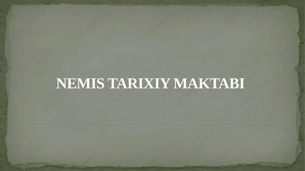 nemis tarixiy maktabi — PPTX