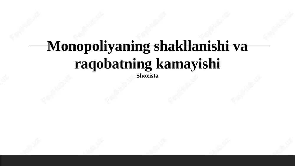 monopoliyalarning shakllanishi va raqobatning kamayishi — PPTX