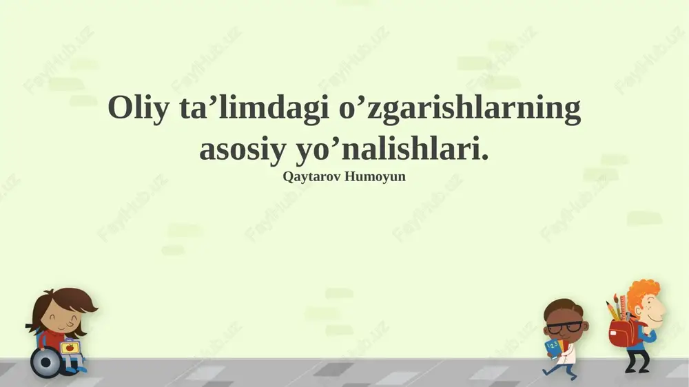 oliy ta’limdagi o’zgarishlarning asosiy yo’nalishlari — PPTX