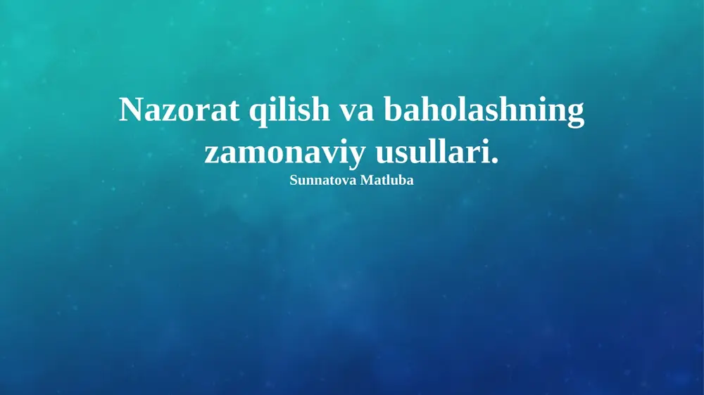 monitoring va baholashning zamonaviy usullari — PPTX