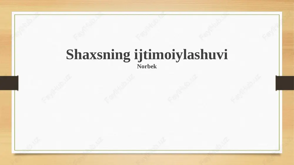 shaxsning ijtimoiy tarbiyasi — PPTX