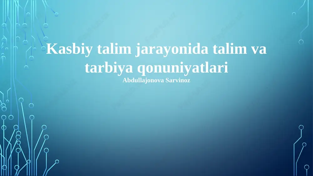 kasbiy talim jarayonida talim va tarbiya qonuniyatlari — PPTX