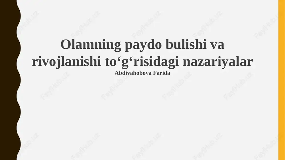 olamning paydo bulishi va rivojlanishi toʻgʻrisidagi nazariyalar — PPTX