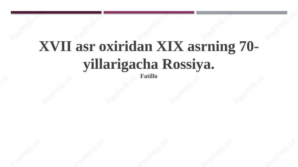 xvii asr oxiridan xix asrning 70-yillarigacha rossiya — PPTX