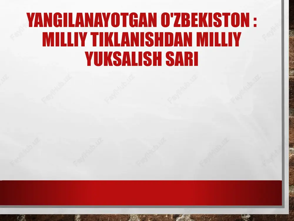 o'zbekiston: milliy tiklanishdan milliyyuksalish sari — PPTX