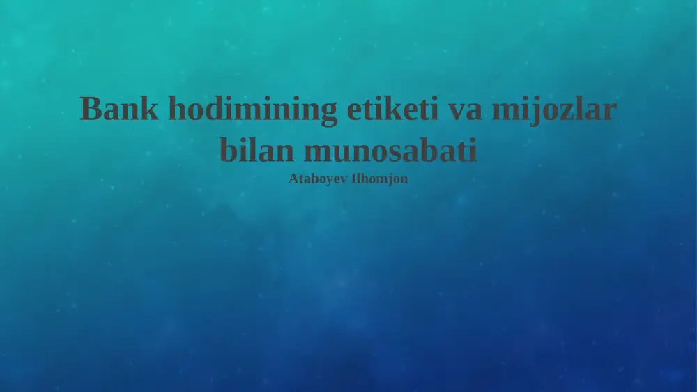 bank hodimining etiketi va mijozlar bilan munosabati — PPTX