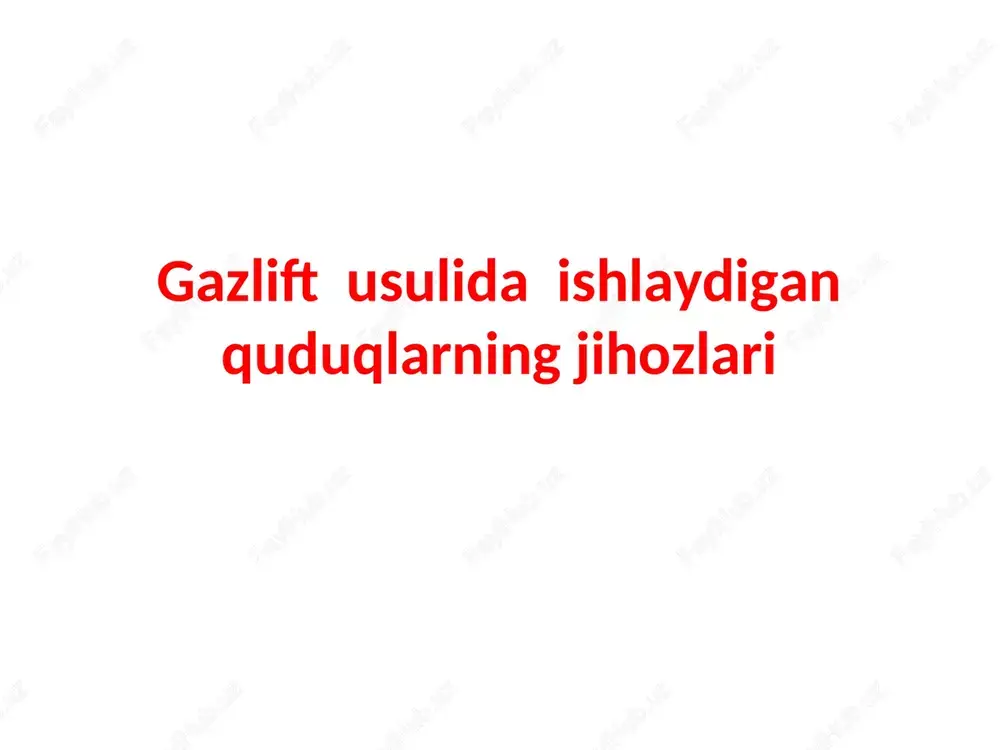 gazlift usulida ishlaydigan quduqlarning jihozlari — PPTX