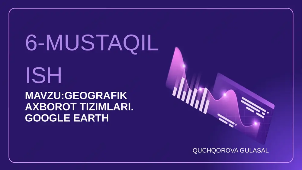geografik axborot tizimlari. google earth — PPTX