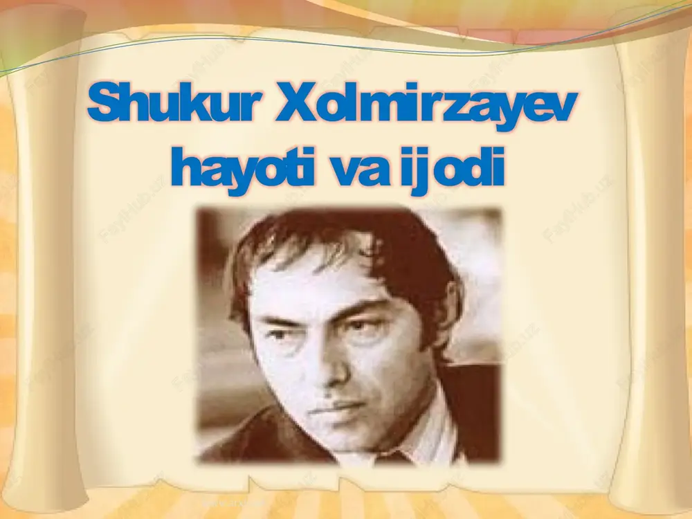shukur xolmirzayev hayotidan — PPTX