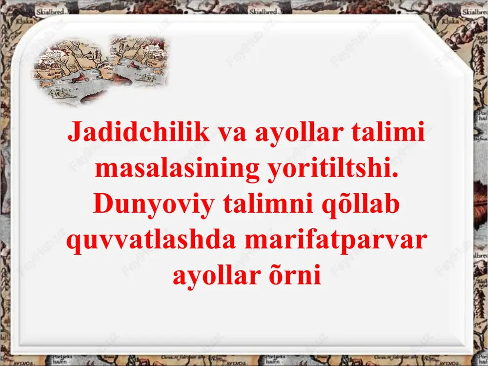 jadidchilik va ayollar ta'limi masalasining yoritilishi — PPTX