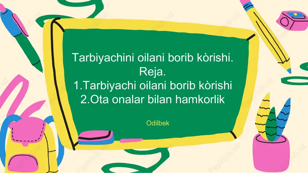 tarbiyachi oilani borib kòrishi — PPTX