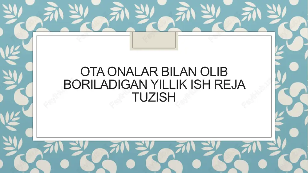 maktabgacha ta’lim tashkilotlarida ota onalar bilan hamkorlikdagi ishining mazmuni va usullari — PPTX