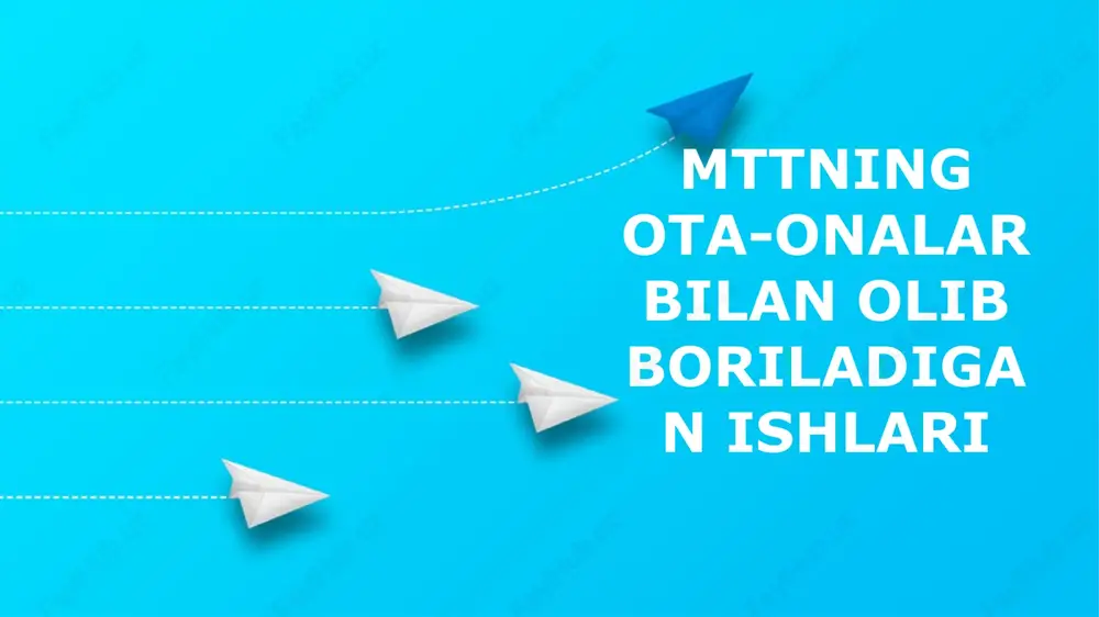mttning ota-onalar bilan olib boriladigan ishlari — PPTX