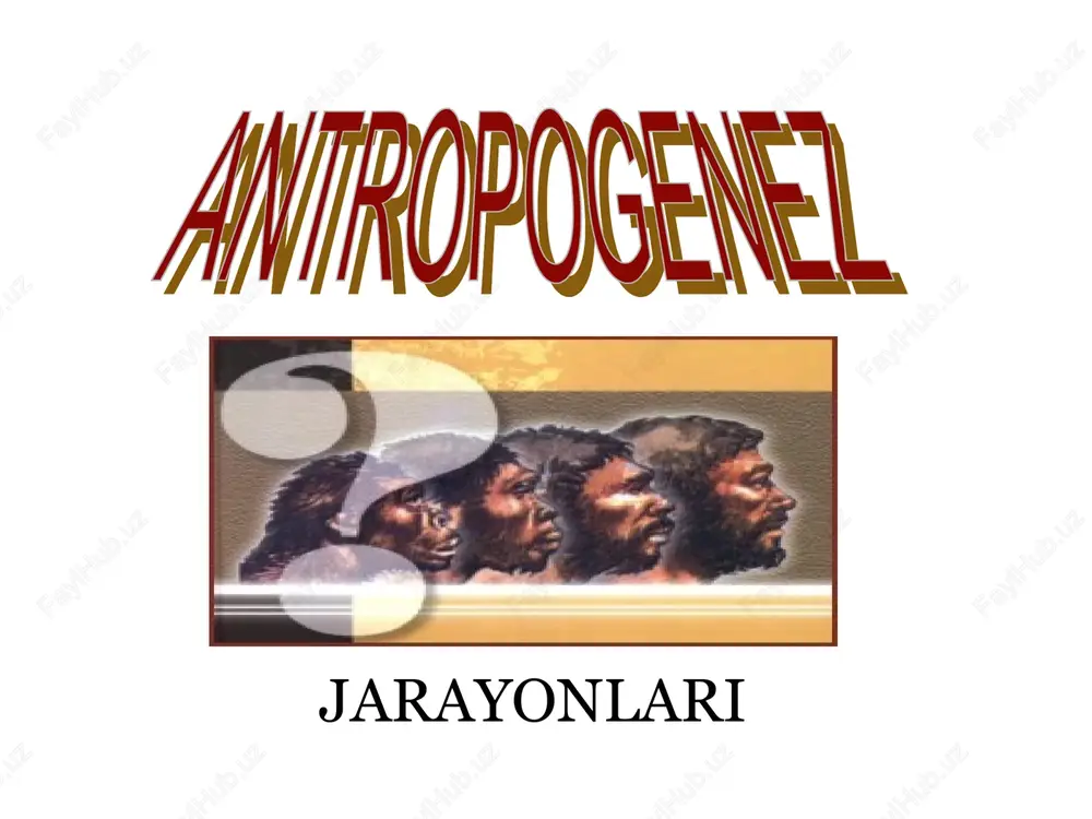 antropogenez jarayonlari — PPT