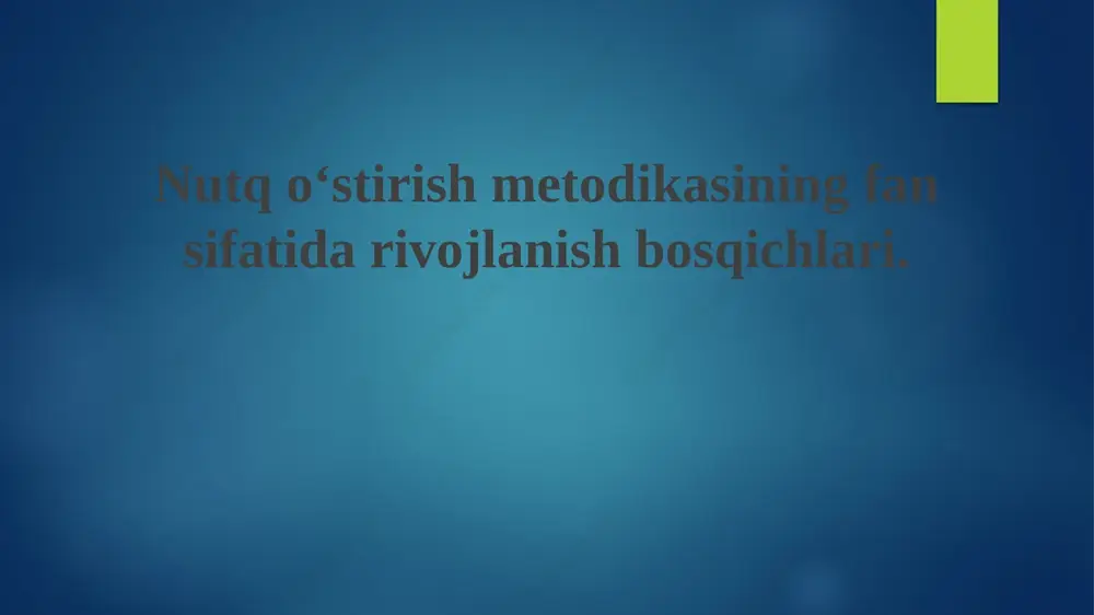 nutq o'stirish metodikasining fansifati darivojlanish bosqichlari — PPTX
