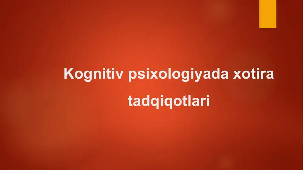 kognitiv psixologiyada xotirat adqiqotlari — PPTX