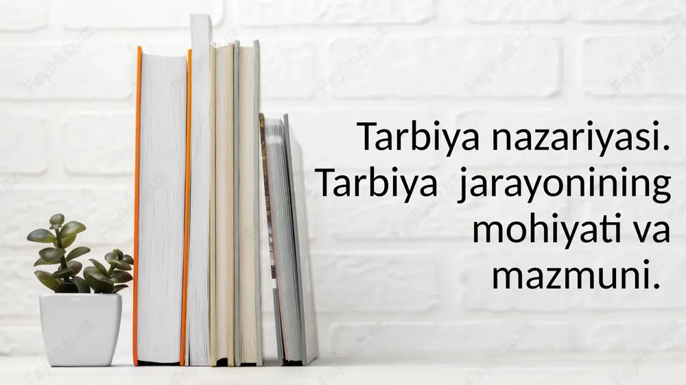 tarbiyanazariyasi.tarbiyajarayoniningmohiyativamazmuni. — PPTX