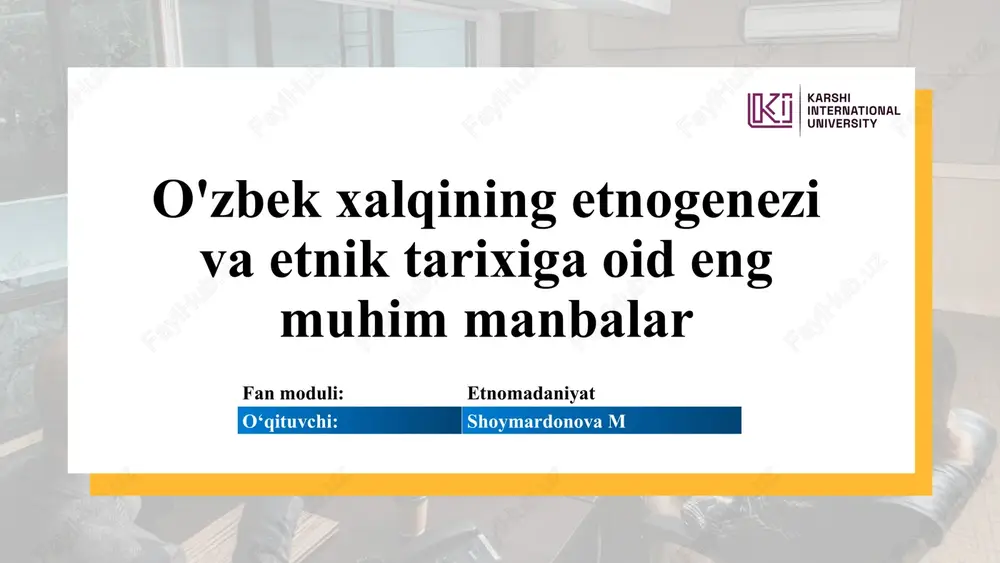 o'zbekxalqining etnogenez va etnik tarixiga oid eng muhim manbalar — PPTX