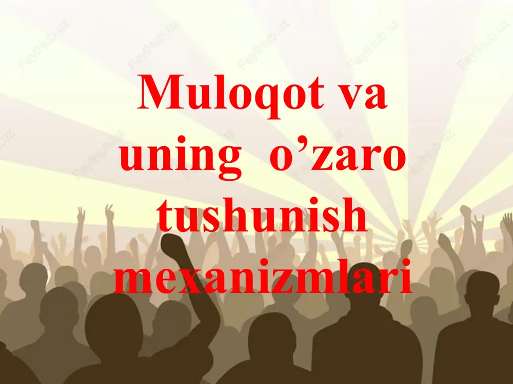 muloqotva uningo'zaro tushunish mexanizmlari — PPT