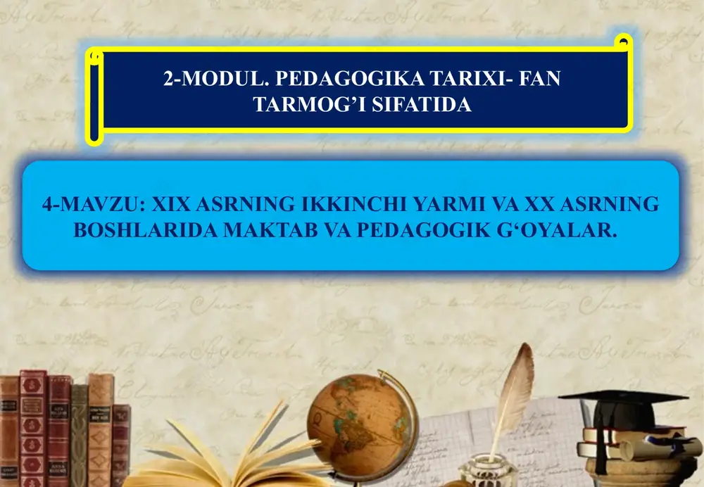 xix asrning ikkinchi yarmi va xx asrning boshlarida maktab va pedagogik g‘oyalar — PPTX