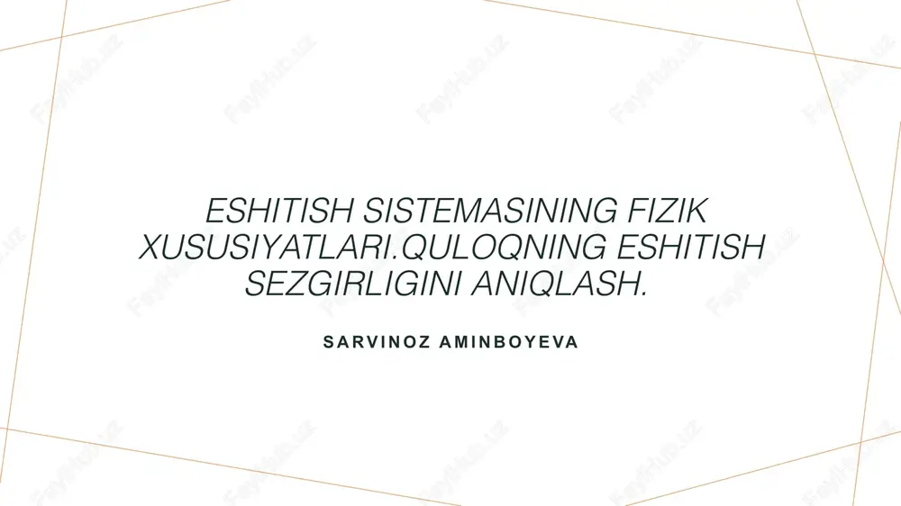 eshitish sistemasining tuzilishi va xususiyatlari — PPTX